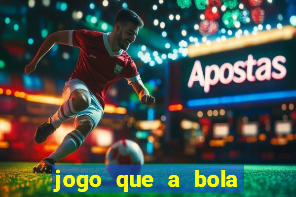 jogo que a bola vai caindo aposta