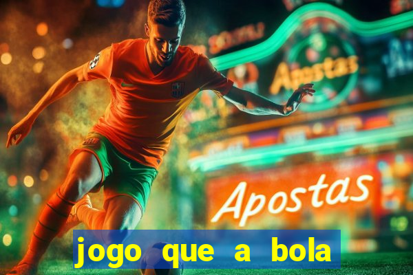 jogo que a bola vai caindo aposta