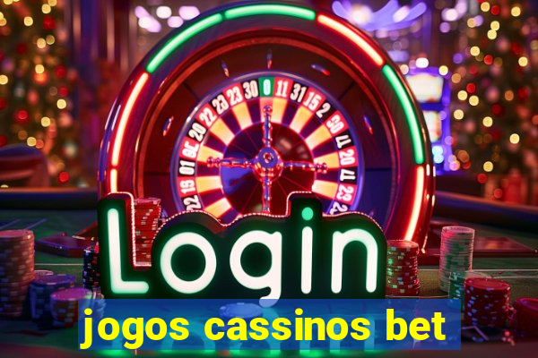 jogos cassinos bet