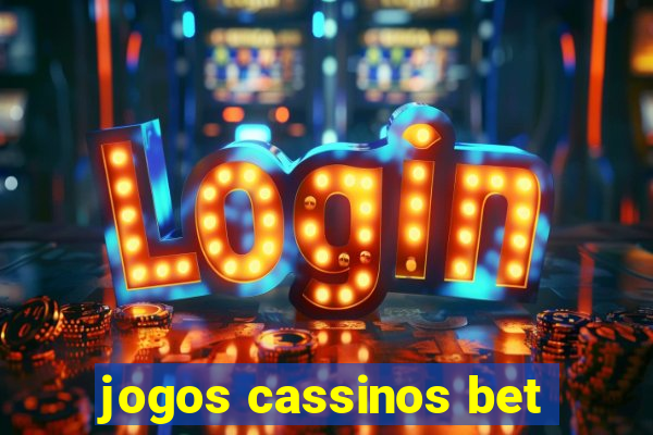 jogos cassinos bet