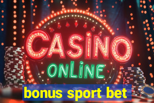 bonus sport bet