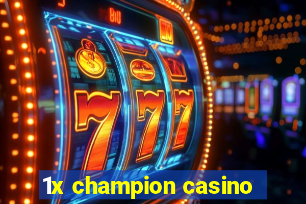 1x champion casino