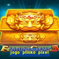 jogo plinko pixel paga mesmo