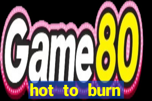 hot to burn extreme slot