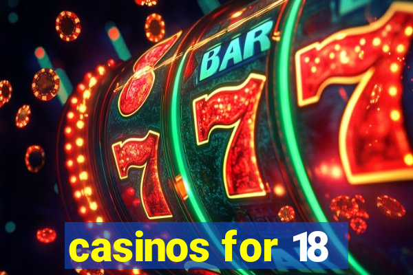 casinos for 18