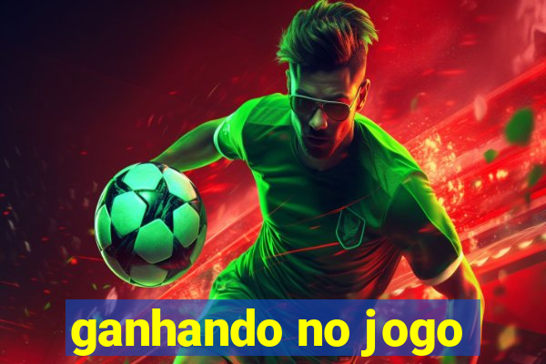 ganhando no jogo