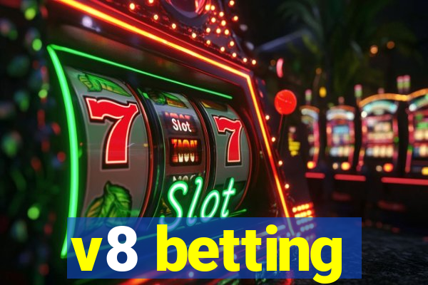 v8 betting