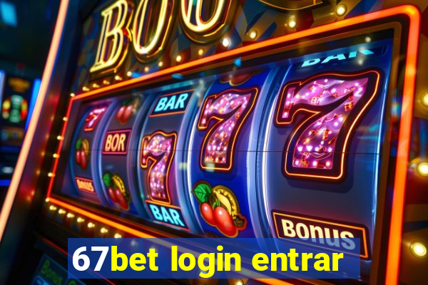 67bet login entrar