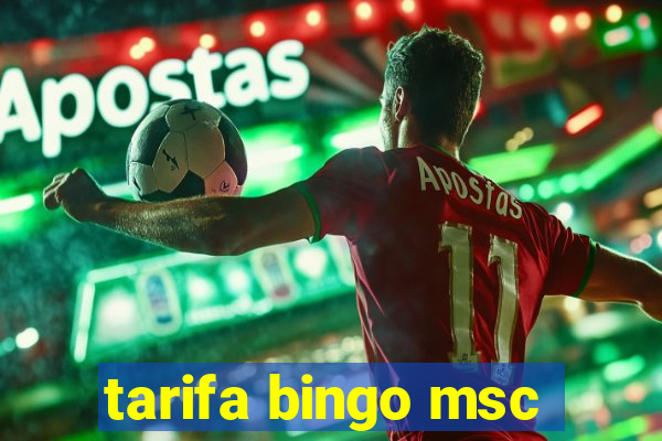 tarifa bingo msc