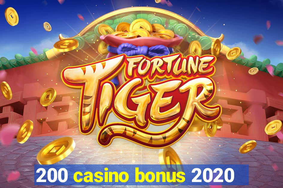 200 casino bonus 2020