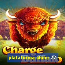 plataforma clube 77