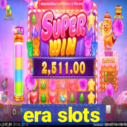 era slots