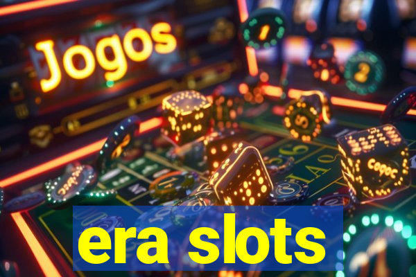 era slots