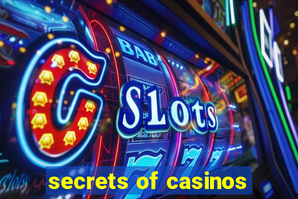 secrets of casinos