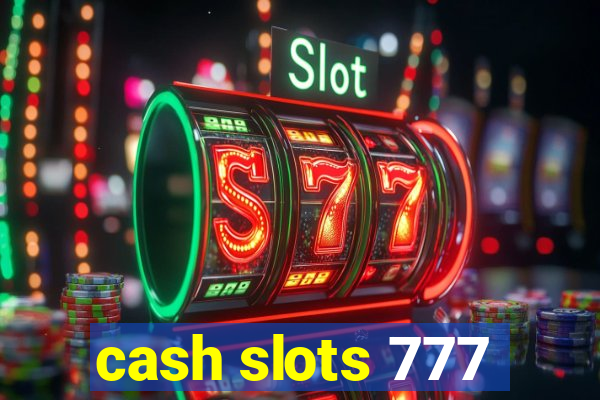 cash slots 777