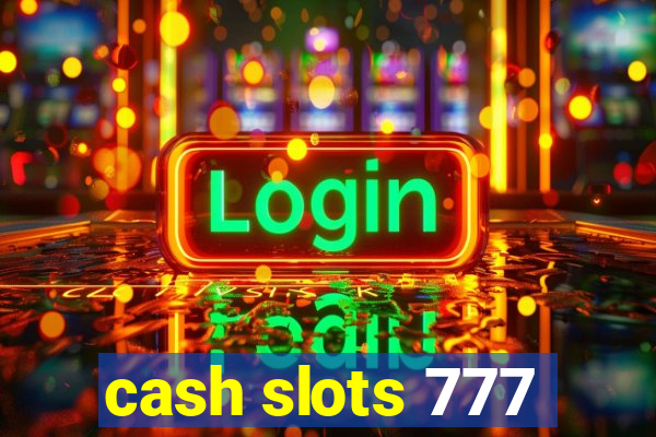 cash slots 777