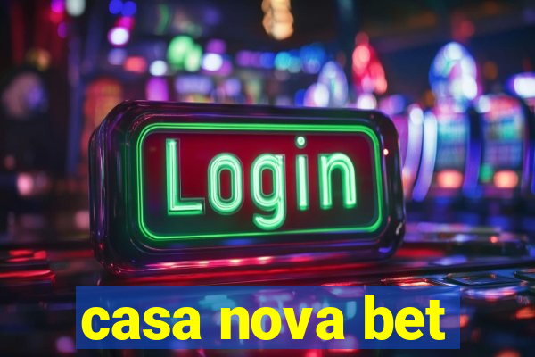 casa nova bet