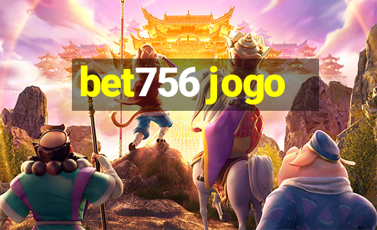 bet756 jogo