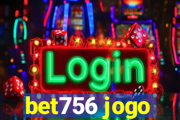 bet756 jogo