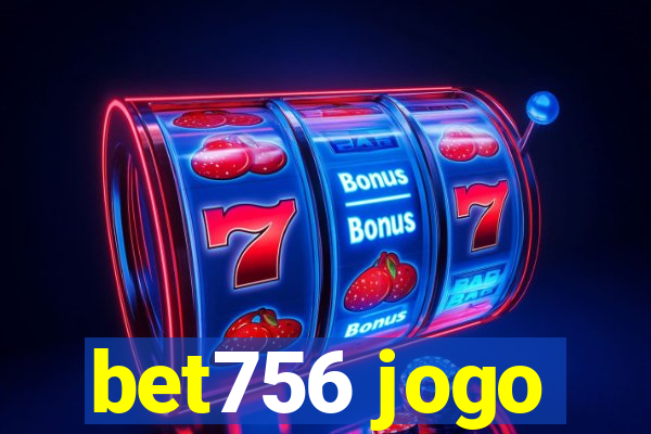 bet756 jogo