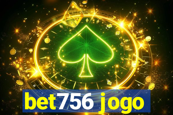 bet756 jogo