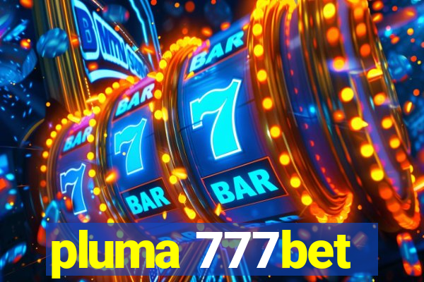 pluma 777bet