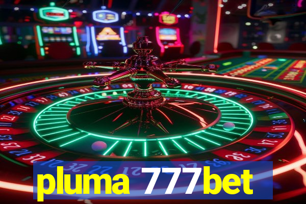 pluma 777bet