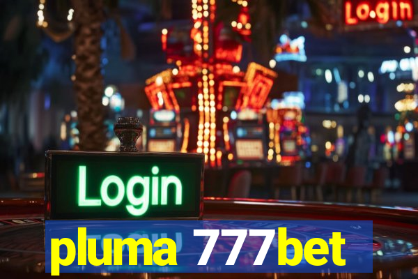 pluma 777bet