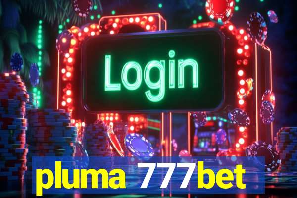 pluma 777bet