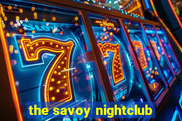 the savoy nightclub