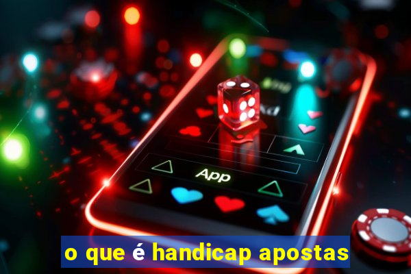 o que é handicap apostas