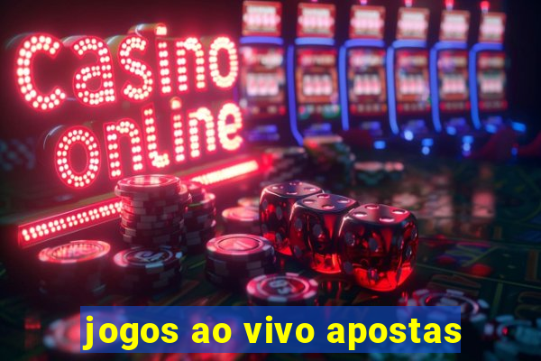 jogos ao vivo apostas