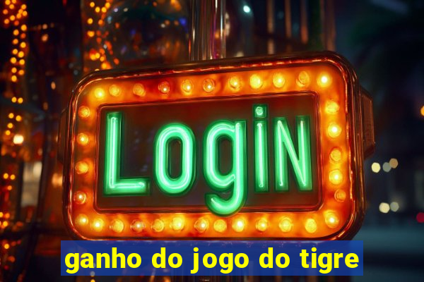 ganho do jogo do tigre