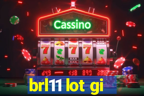 brl11 lot gi