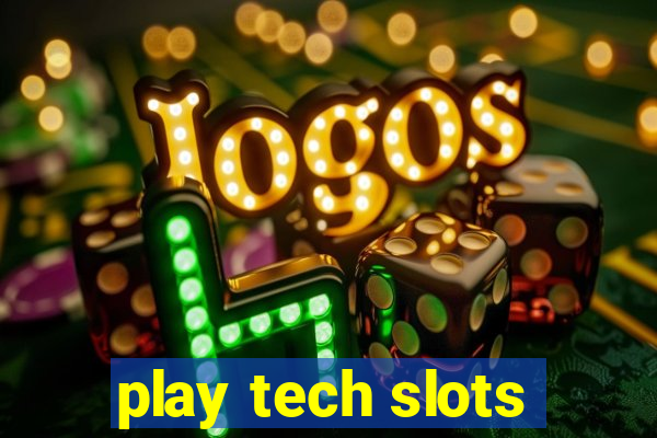 play tech slots