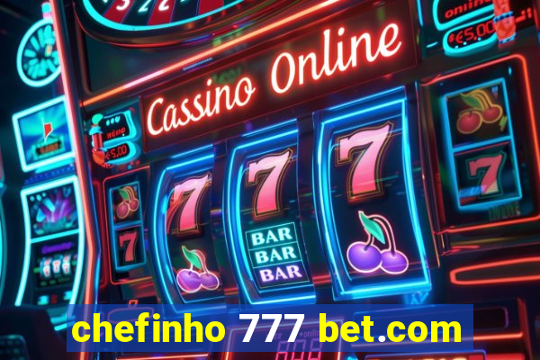 chefinho 777 bet.com