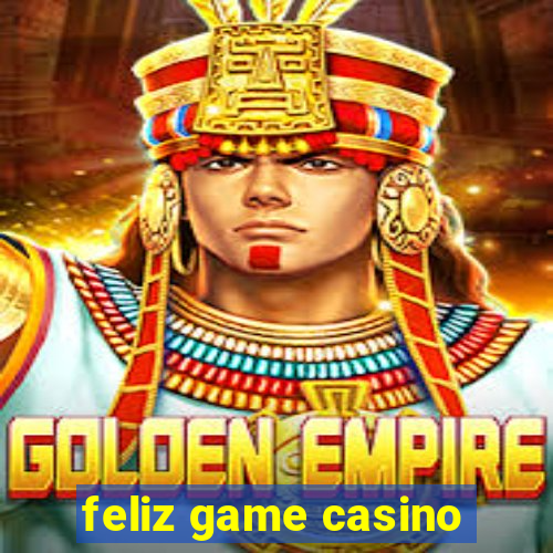 feliz game casino