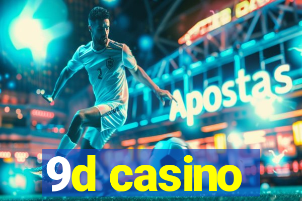 9d casino