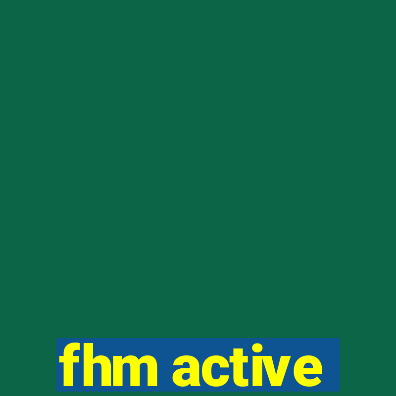 fhm active