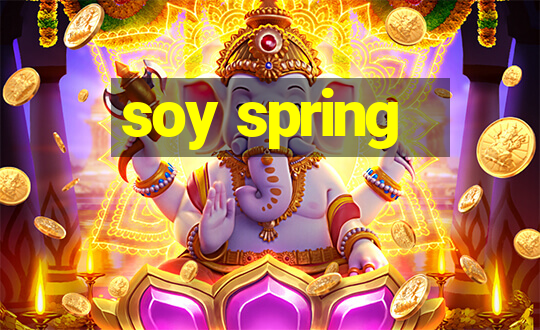 soy spring