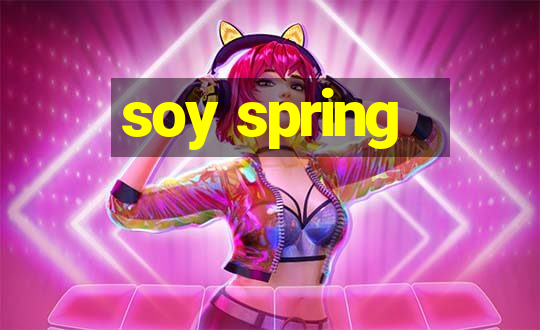 soy spring