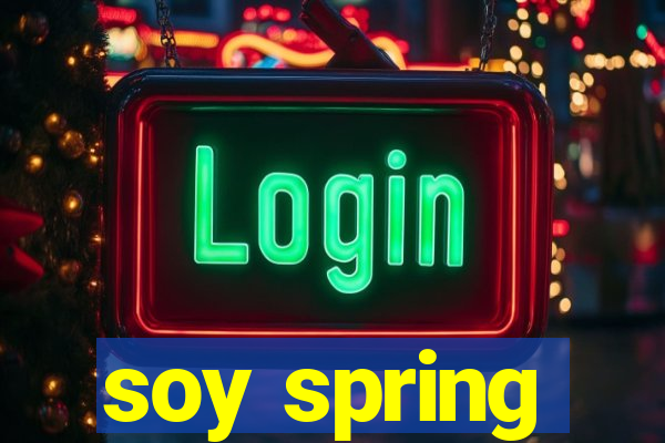 soy spring