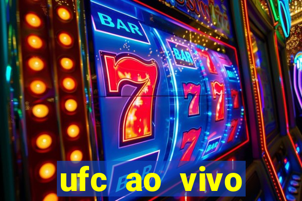 ufc ao vivo assistir online