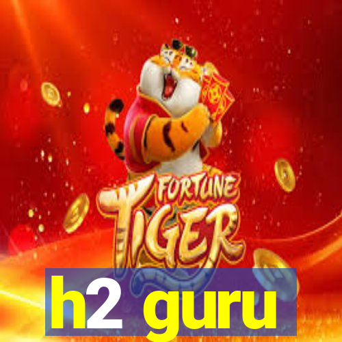 h2 guru