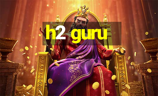 h2 guru