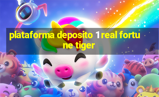 plataforma deposito 1 real fortune tiger