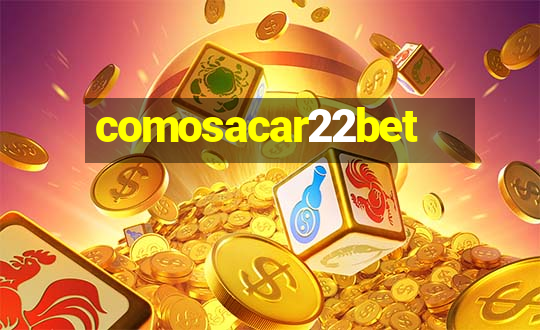 comosacar22bet