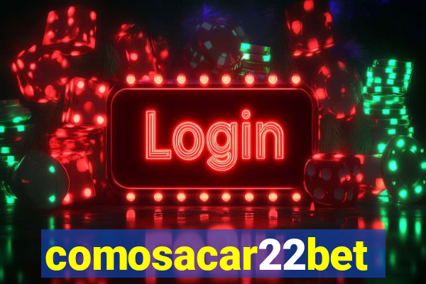 comosacar22bet