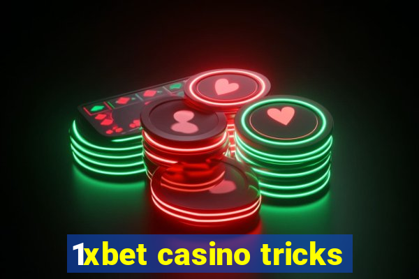 1xbet casino tricks