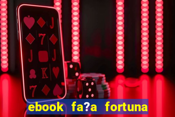 ebook fa?a fortuna com a??es